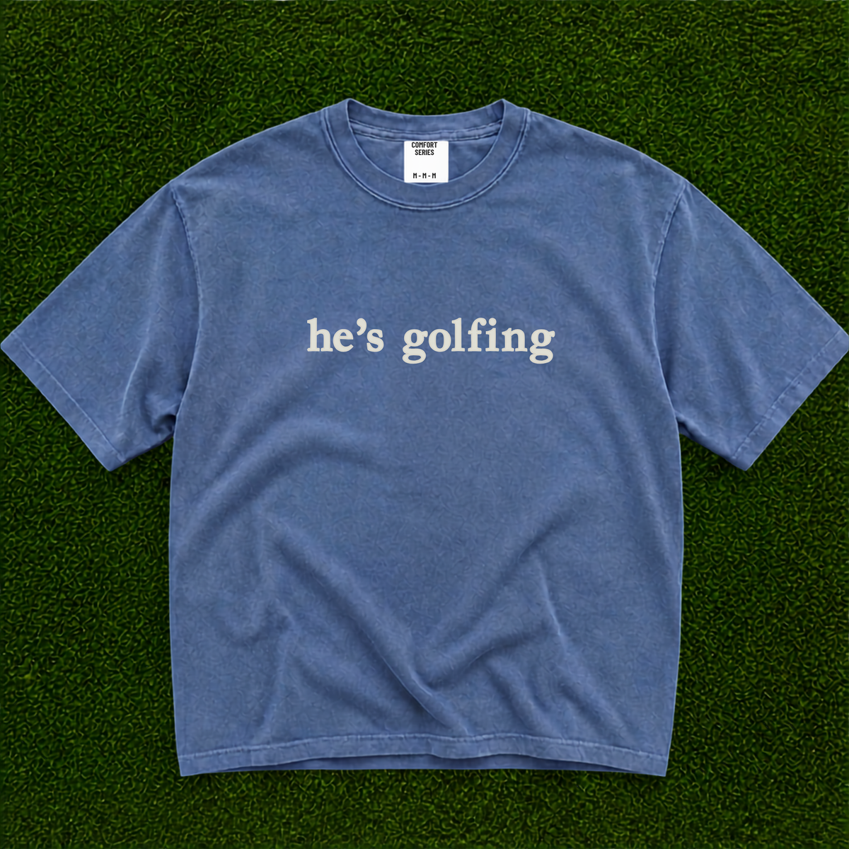 He’s Golfing Tee