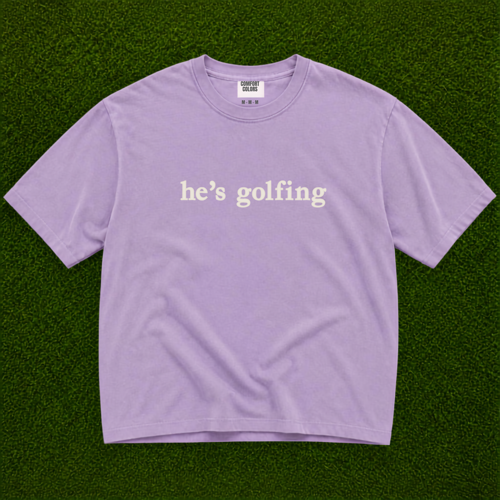 He’s Golfing Tee