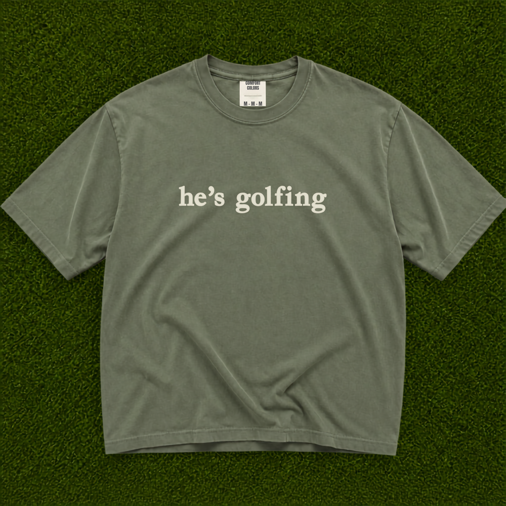 He’s Golfing Tee