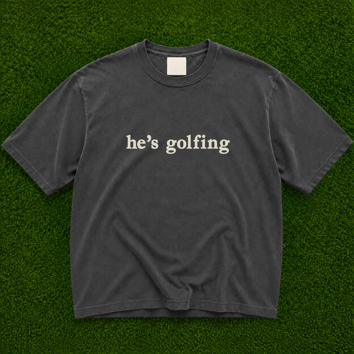 He’s Golfing Tee